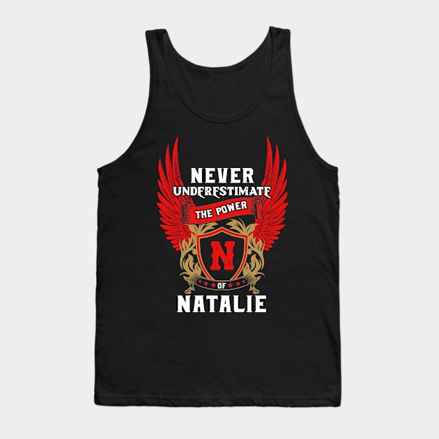 Never Underestimate The Power Natalie - Natalie First Name Tshirt Funny Gifts Tank Top by dmitriytewzir